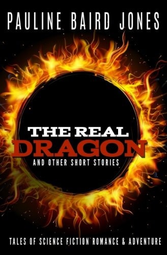 The Real Dragon and Other Short Stories Tales of Science Fiction Romance and Adventure