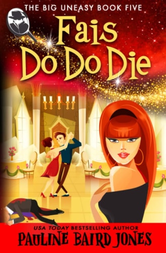 Fais Do Do Die The Big Uneasy Book 5