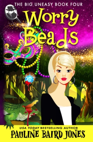 Worry Beads The Big Uneasy Book 4