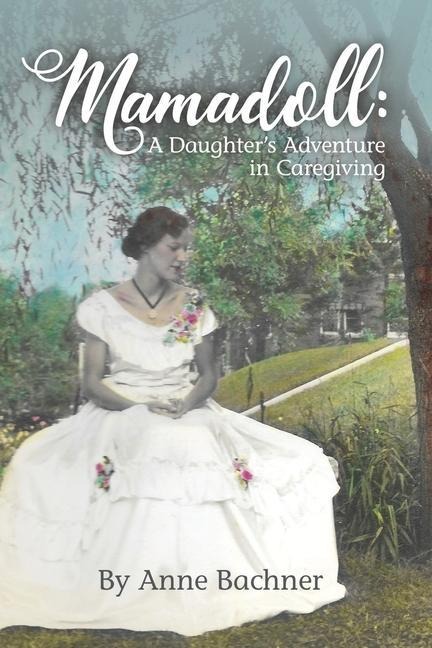 Mamadoll: A Daughter's Adventure in Caregiving