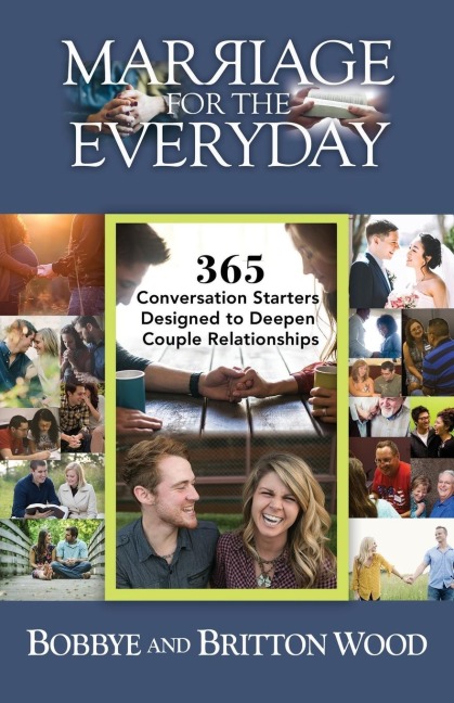 Marriage for the Everyday: 365 Conversation Starters Designed to Deepen Couple Relationships