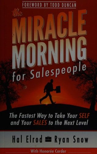 The Miracle Morning for Salespeople The Fastest Way to Take Your SELF and Your SALES to the Next Level