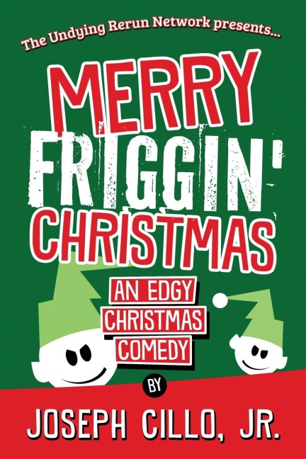 Merry Friggin Christmas: An Edgy Christmas Comedy