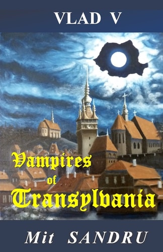 Vampires of Transylvania Pray That You Won't Become Their Prey