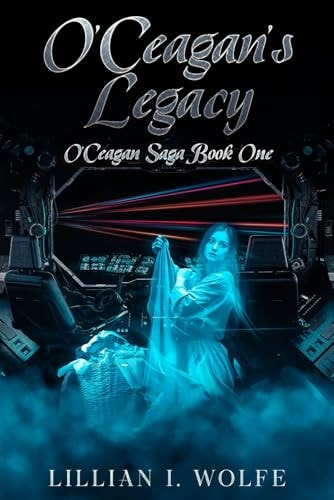 O'Ceagan's Legacy O'Ceagan Saga Book One