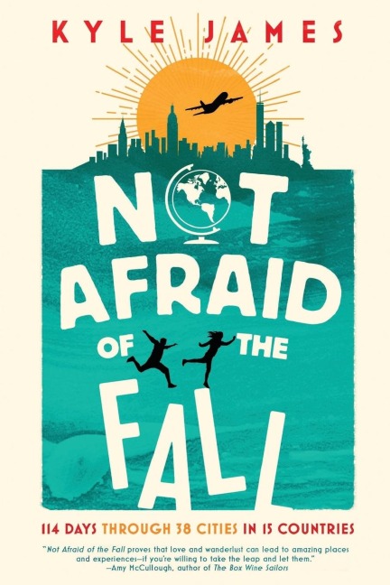 Not Afraid of the Fall: 114 Days Through 38 Cities in 15 Countries