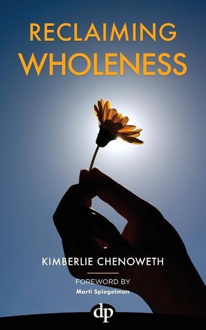 Reclaiming Wholeness: Letting Your Light Shine Even If Youre Scared to Be Seen