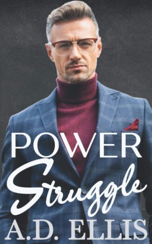 Power Struggle A Steamy M/M Age-Gap, Forced Proximity Romance