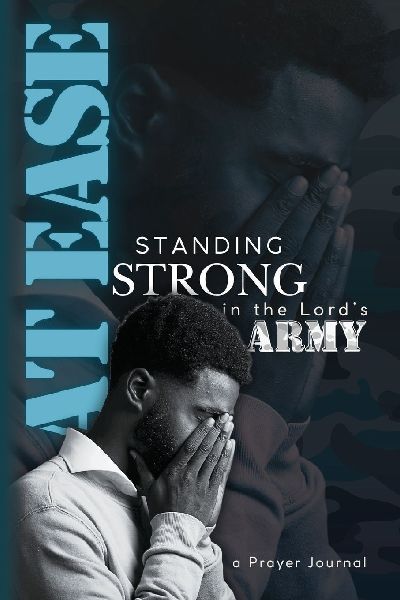 At Ease: Standing Strong in the Lord's Army, a Prayer Journal