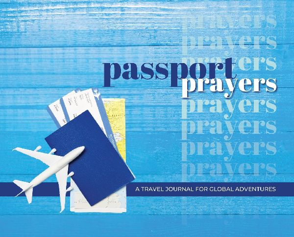 Passport Prayers: Travel Journal for Global Adventures