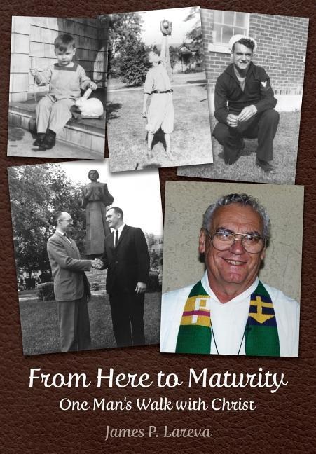 From Here to Maturity: One Mans Walk with Christ