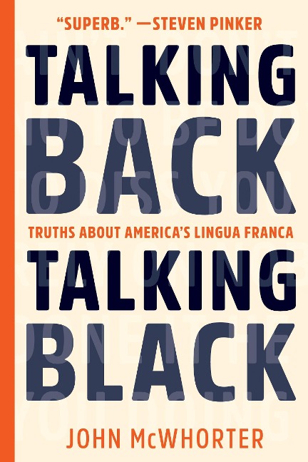 Talking Back, Talking Black: Truths about Americas Lingua Franca