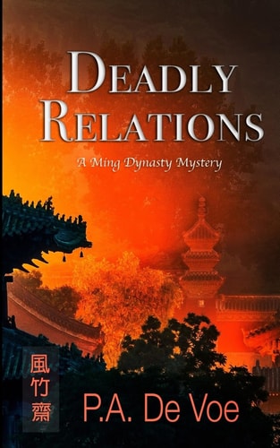 Deadly Relations A Ming Dynasty Mystery