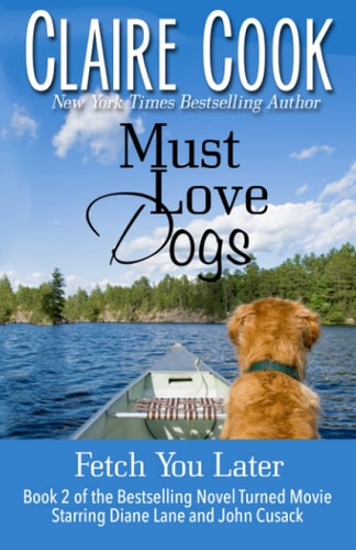 Must Love Dogs Fetch You Later