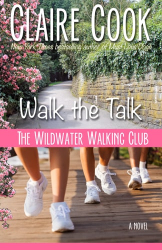 The Wildwater Walking Club Walk the Talk: Book 4 of The Wildwater Walking Club Series