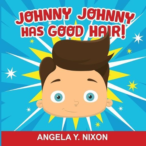 Johnny Johnny Has Good Hair