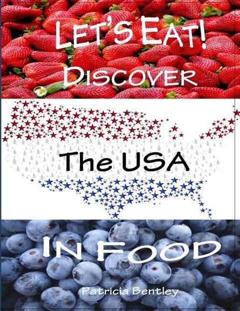 Lets Eat! Discover the USA in Food