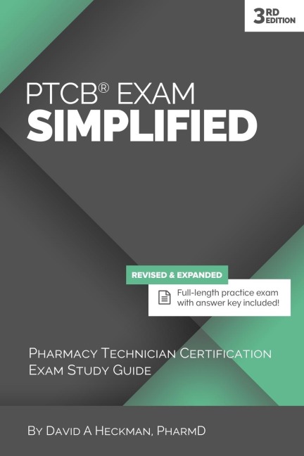PTCB Exam Simplified, 3rd Edition: Pharmacy Technician Certification Exam Study Guide