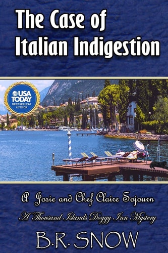 The Case of Italian Indigestion A Josie and Chef Claire Sojourn