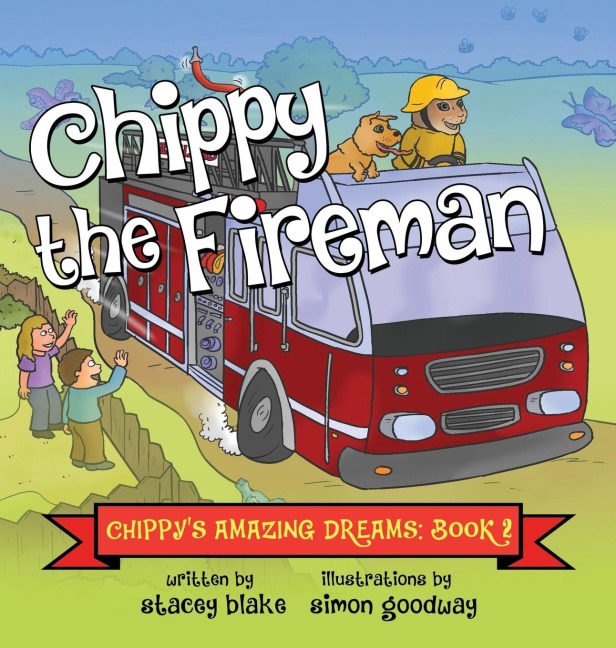 Chippy the Fireman: Chippys Amazing Dreams - Book 2