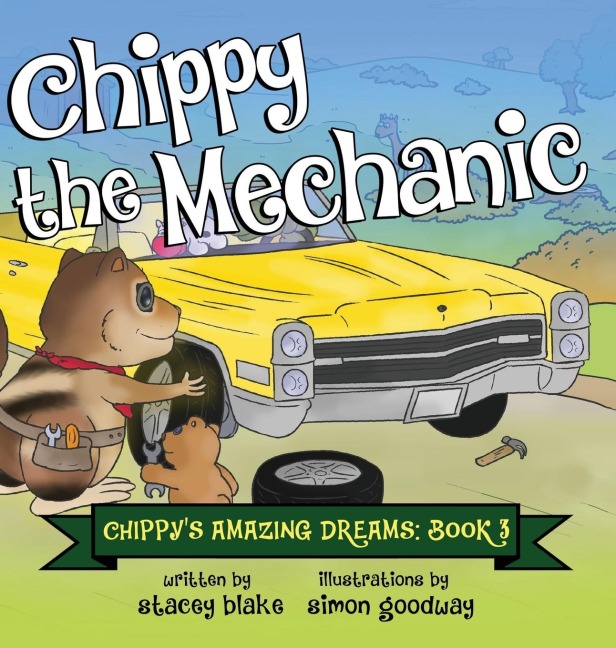 Chippy the Mechanic: Chippys Amazing Dreams - book 3