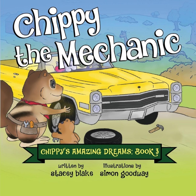 Chippy the Mechanic: Chippys Amazing Dreams - book 3