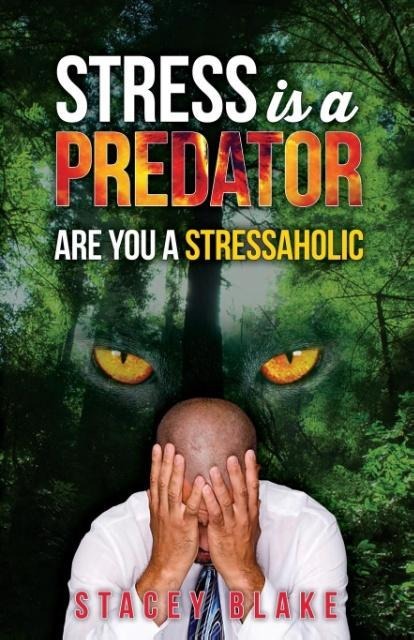 Stress is a Predator: Are you a Stressaholic