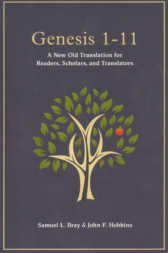 Genesis 1-11 A New Old Translation for Readers, Scholars, and Translators