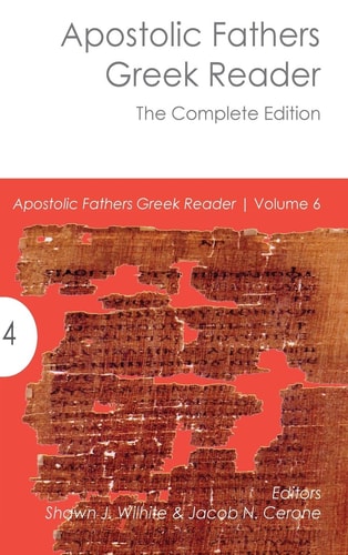 Apostolic Fathers Greek Reader The Complete Edition
