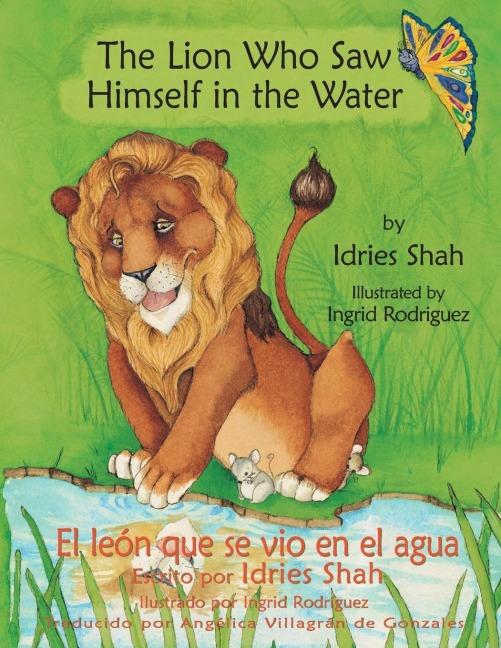 The Lion Who Saw Himself in the Water -- El león que se vio en el agua: English-Spanish Edition