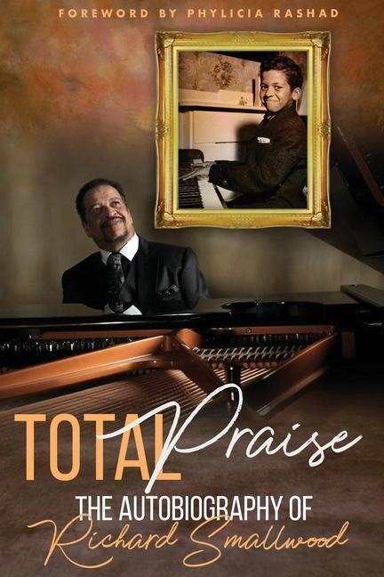 Total Praise - the Autobiography of Richard Smallwood