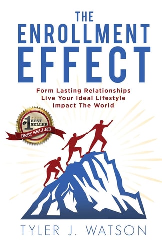 The Enrollment Effect Form Lasting Relationships, Live Your Ideal Lifestyle, Impact the World