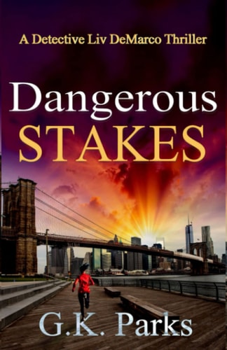 Dangerous Stakes A Detective Liv DeMarco Thriller