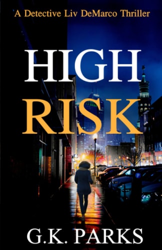High Risk A Detective Liv DeMarco Thriller
