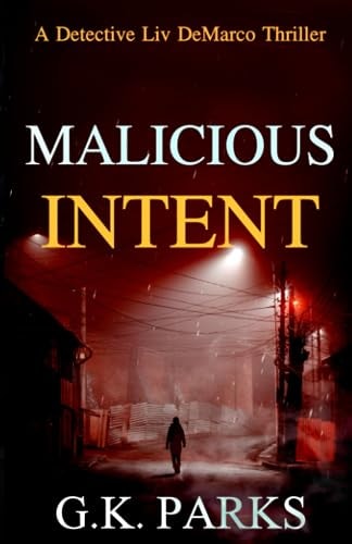 Malicious Intent A Detective Liv DeMarco Thriller