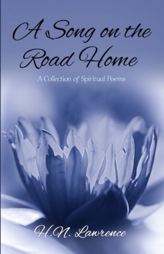 A Song on the Road Home A Collection of Spiritual Poems