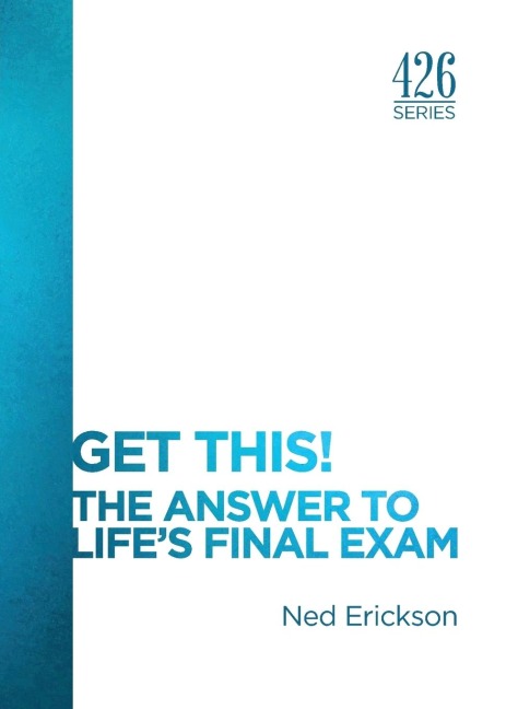 Get This! The Answer to Lifes Final Exam
