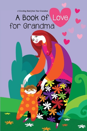 Book of Love for Grandma A Greeting Book from Your Grandson