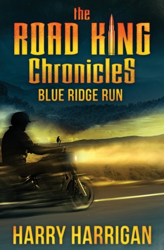 The Road King Chronicles Blue Ridge Run