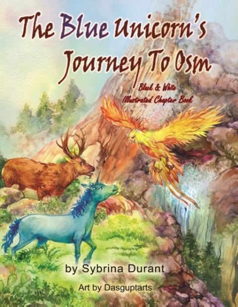 The Blue Unicorns Journey To Osm Black and White: Illustrated Book