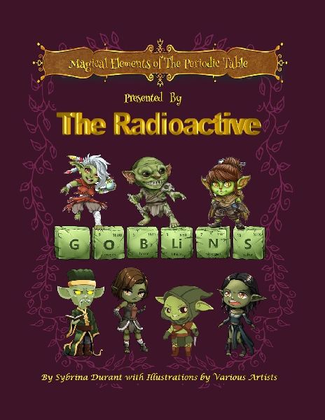 Magical Elements of the Periodic Table Prented by the Radioactive Goblins
