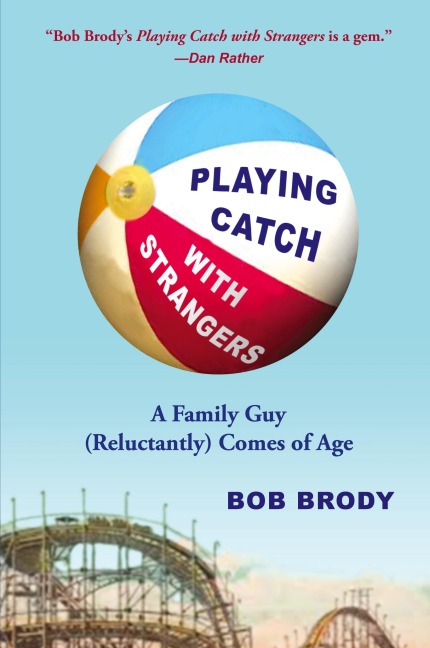 Playing Catch with Strangers: A Family Guy (Reluctantly) Comes of Age