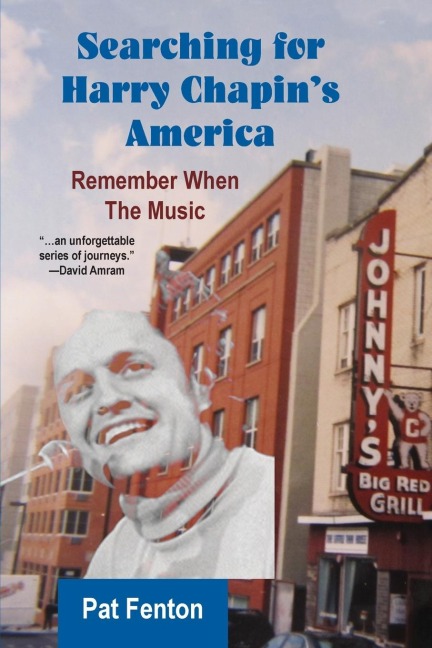 Searching for Harry Chapins America: Remember When the Music