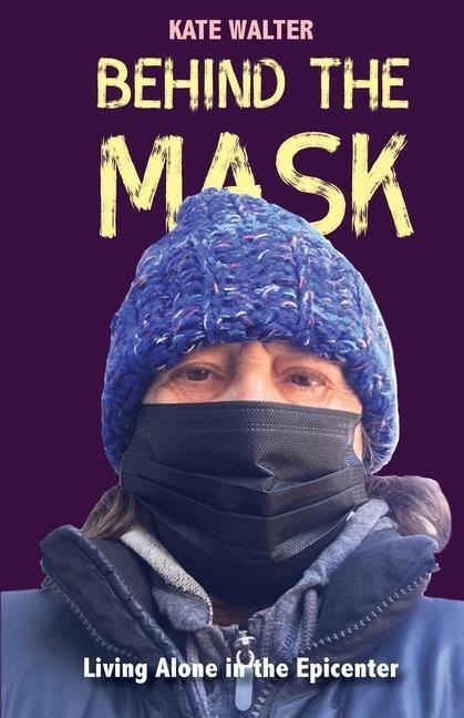 Behind the Mask: Living Alone in the Epicenter