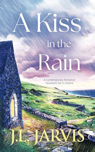 A Kiss in the Rain A Contemporary Romance Novelette Set in Ireland