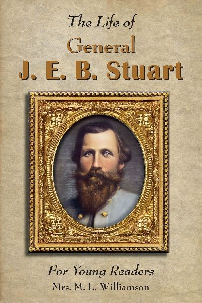 Life of General J. E. B. Stuart For Young Readers