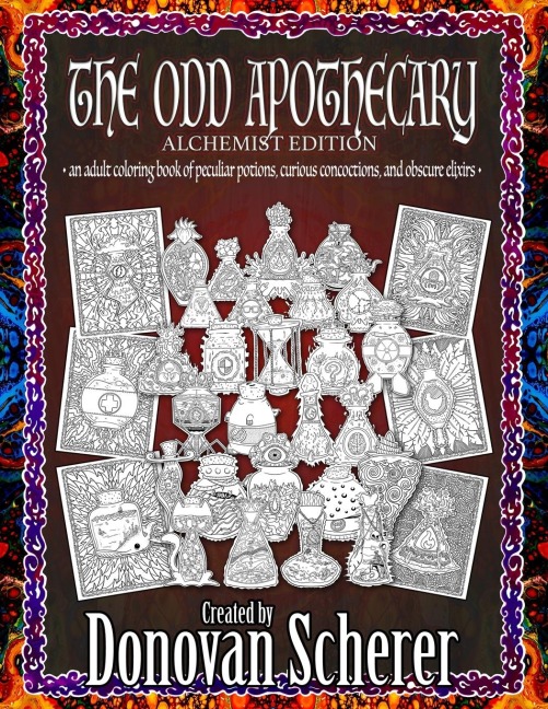 The Odd Apothecary: An Adult Coloring Book of Peculiar Potions, Curious Concoctions, and Obscure Elixirs