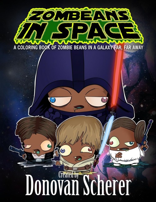 ZomBeans in Space: A Coloring Book of Zombie Beans in a Galaxy Far, Far Away