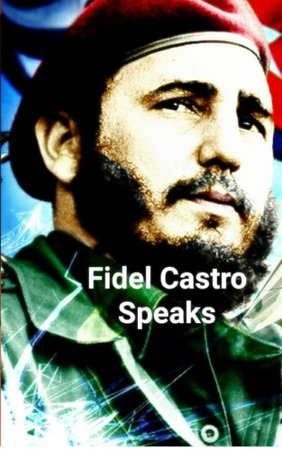 Fidel Castro Speaks