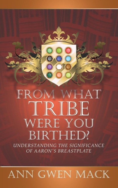 From What Tribe Were You Birthed?: Understanding the Significance of Aarons Breastplate